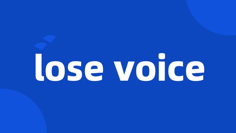 lose voice