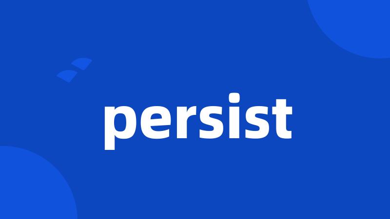 persist