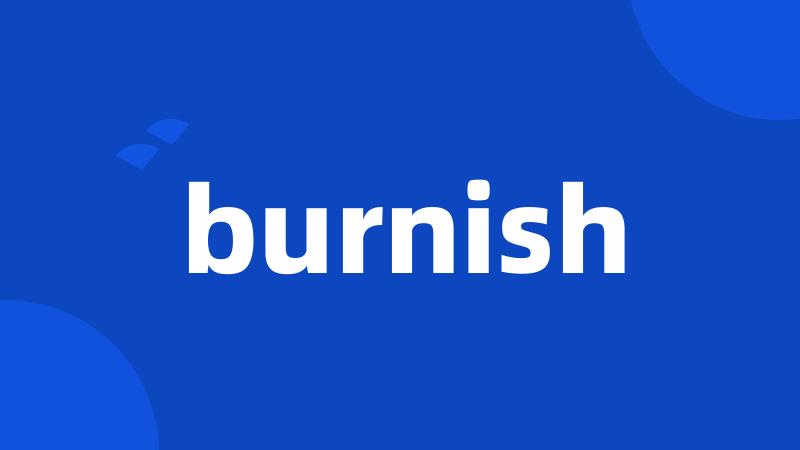 burnish