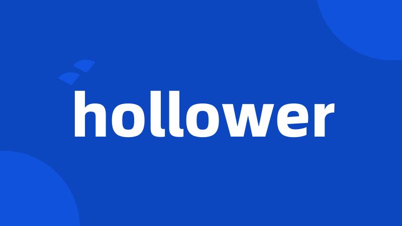 hollower