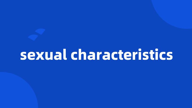 sexual characteristics