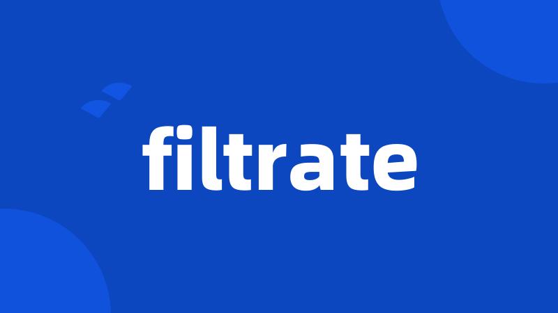 filtrate