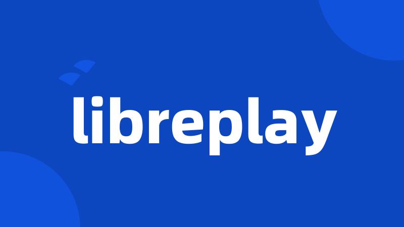 libreplay