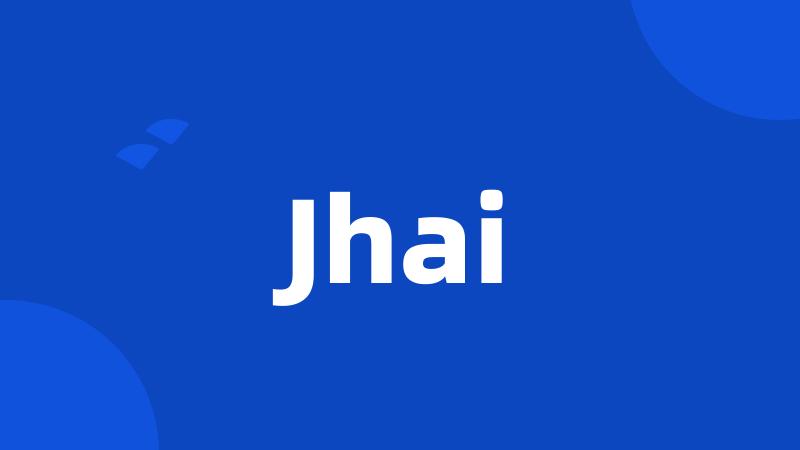 Jhai