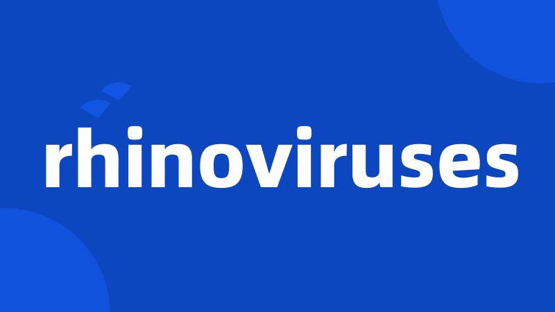 rhinoviruses