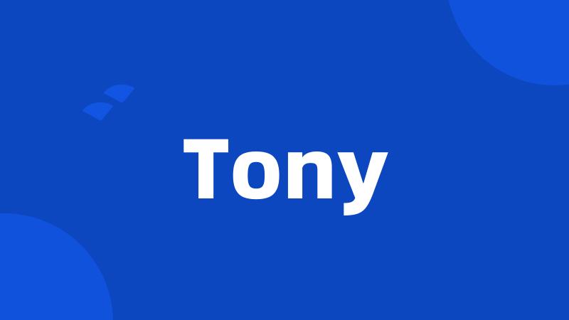 Tony