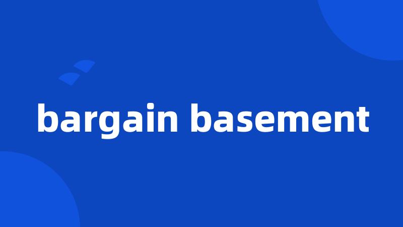 bargain basement