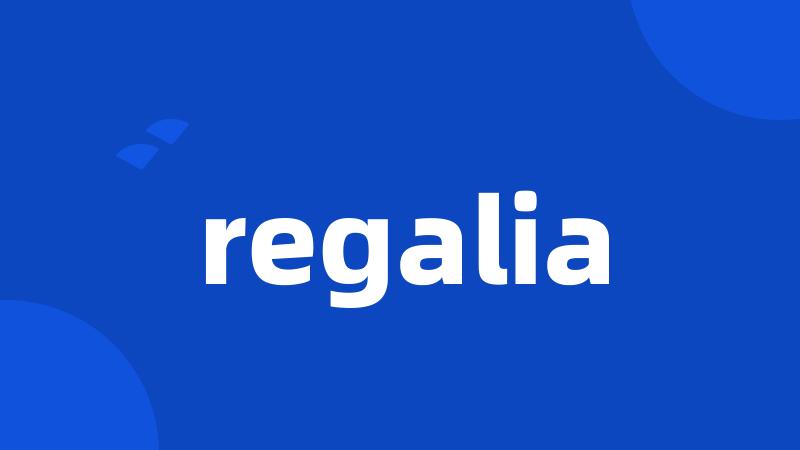 regalia