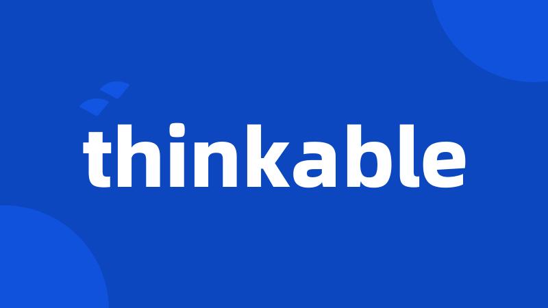 thinkable