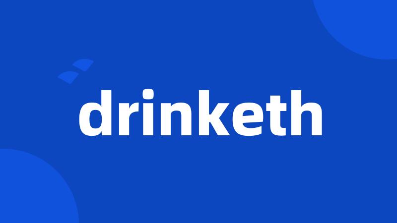 drinketh