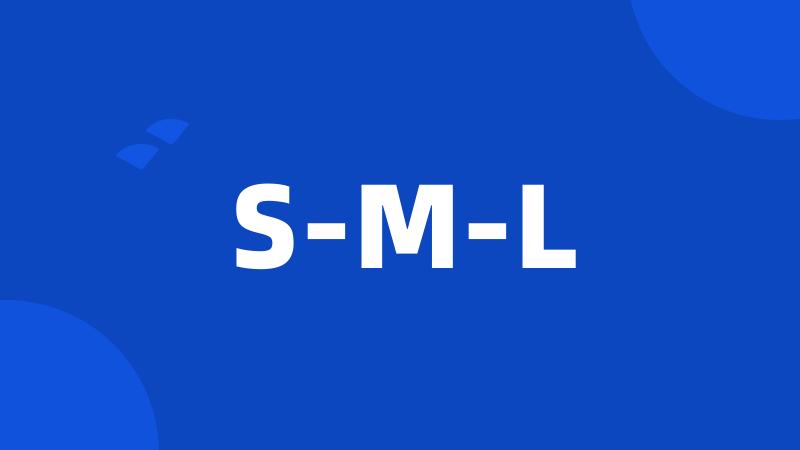 S-M-L