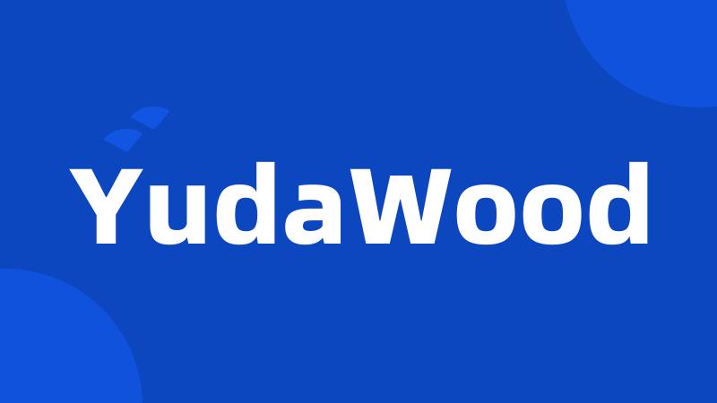 YudaWood