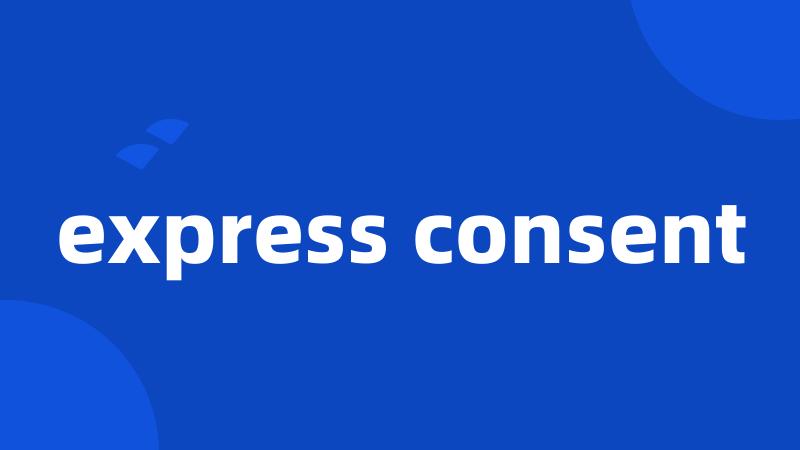 express consent