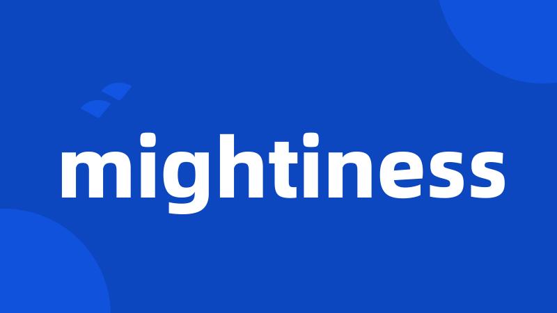 mightiness