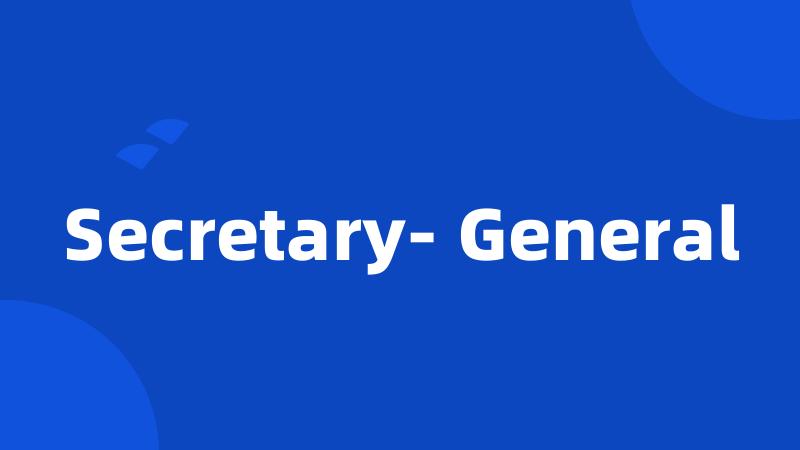 Secretary- General