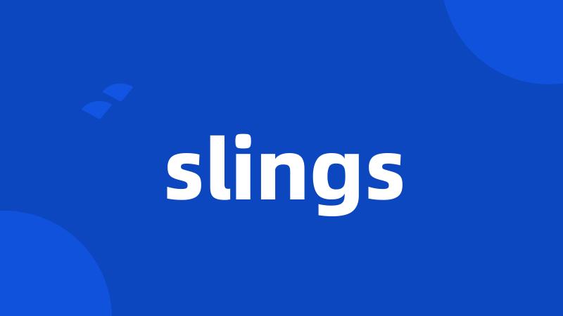 slings