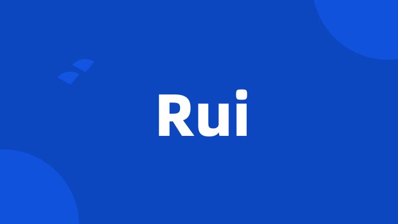 Rui