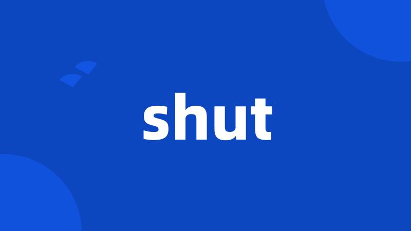 shut
