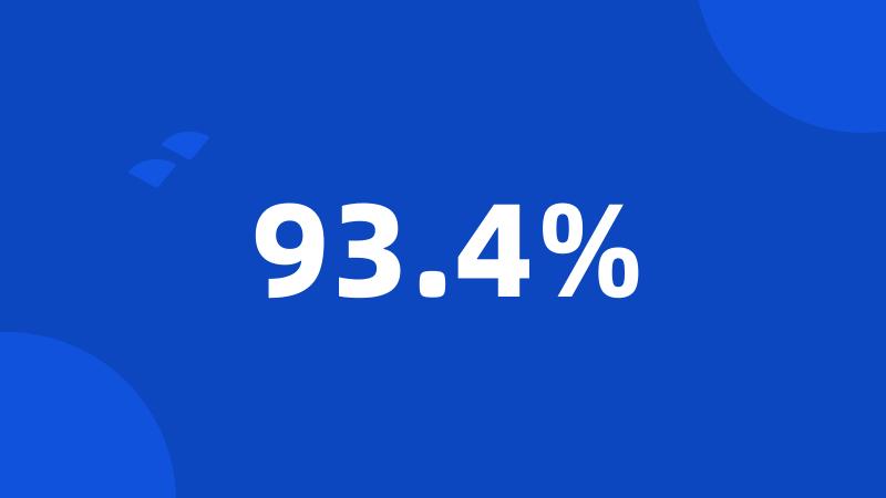 93.4%