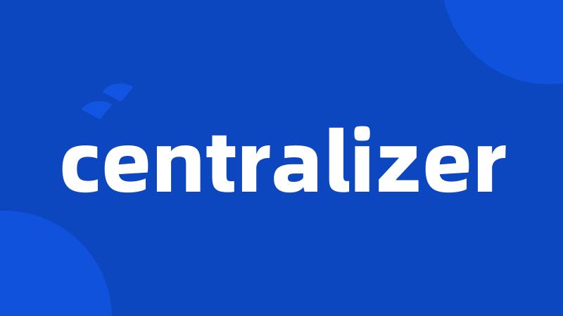 centralizer