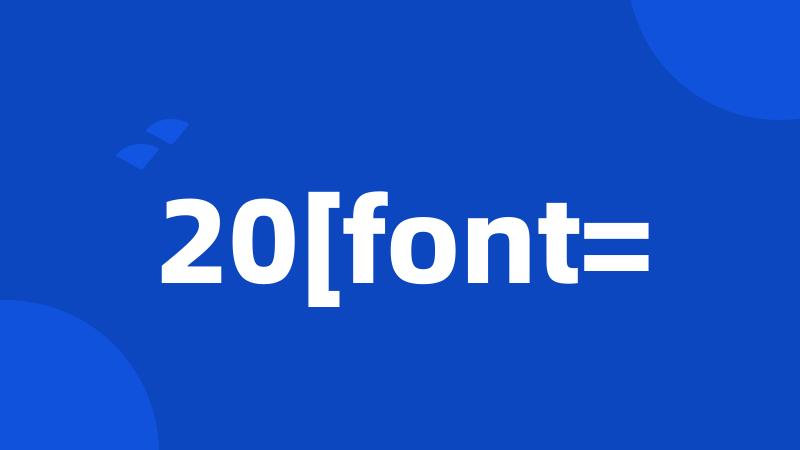 20[font=