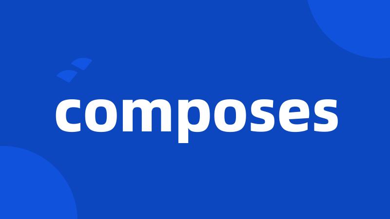 composes