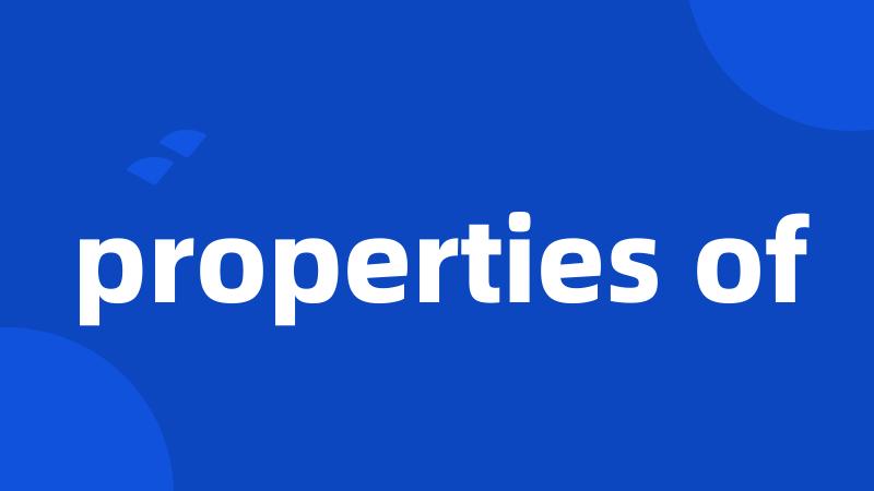 properties of
