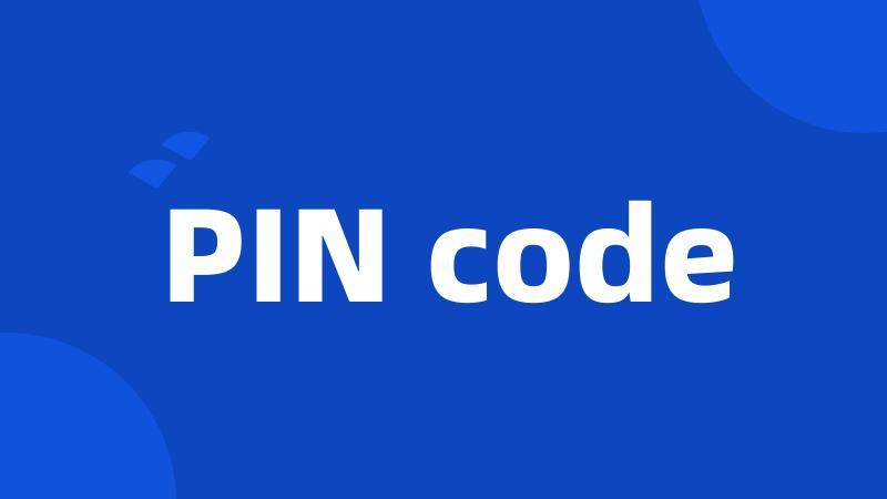 PIN code