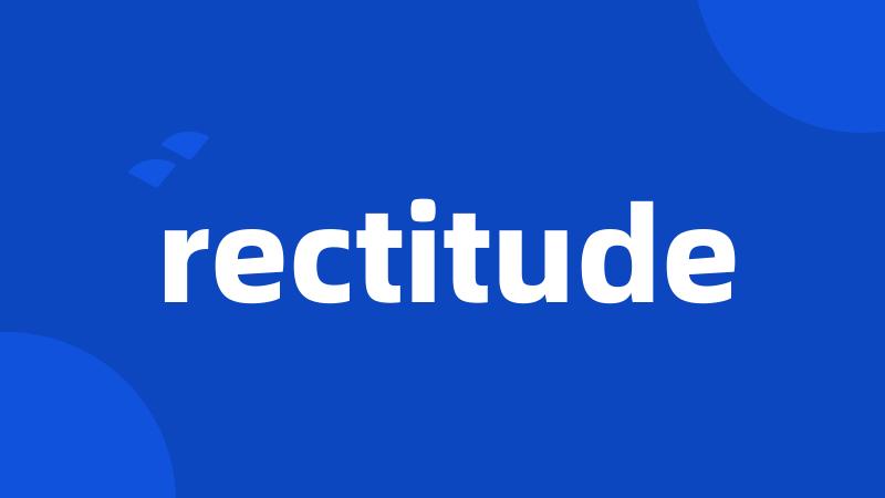 rectitude