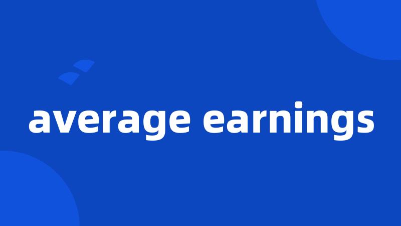 average earnings
