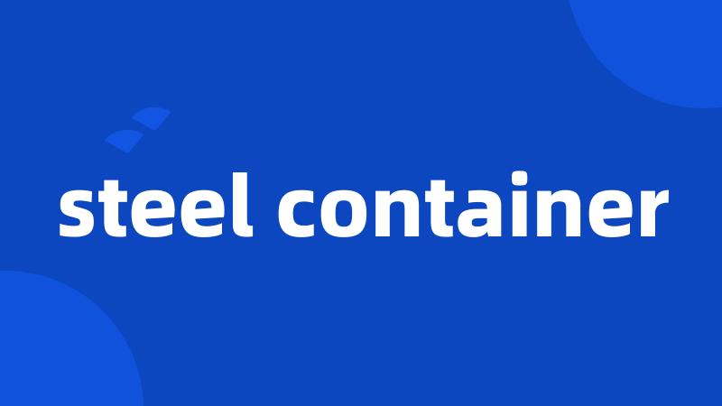 steel container