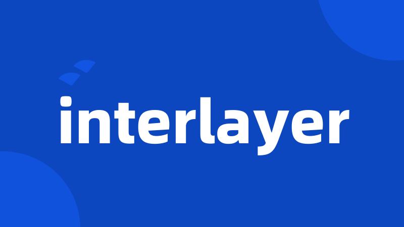 interlayer