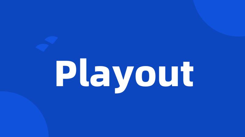 Playout