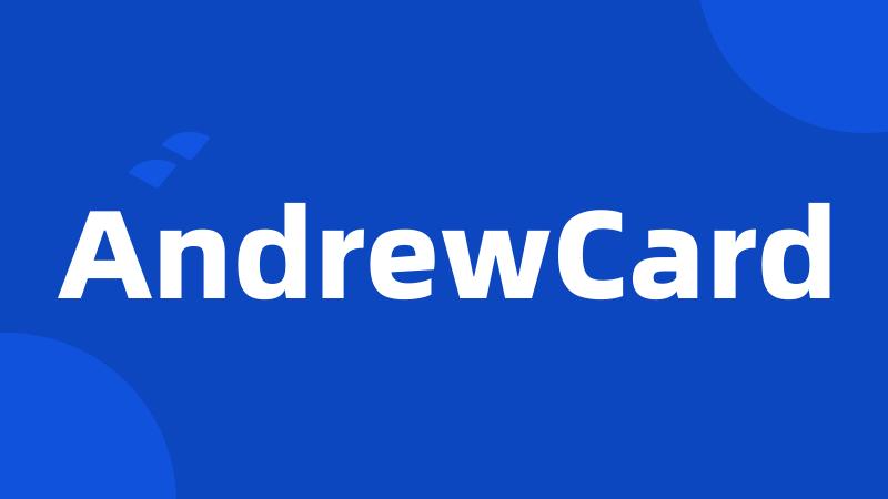 AndrewCard