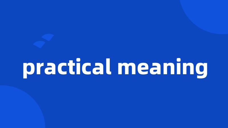 practical meaning