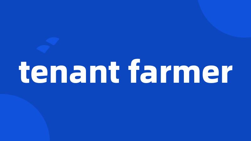 tenant farmer