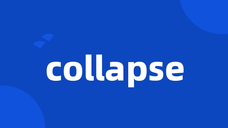 collapse