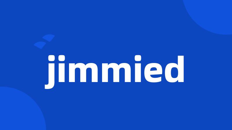 jimmied