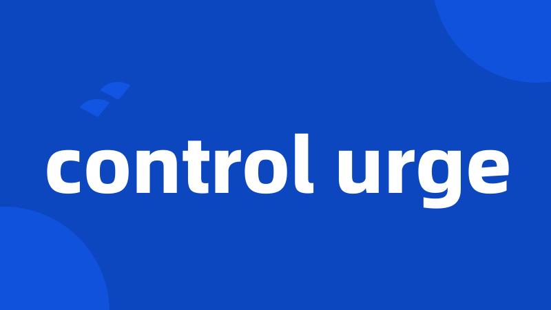 control urge