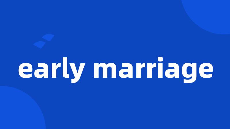 early marriage