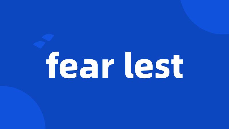 fear lest