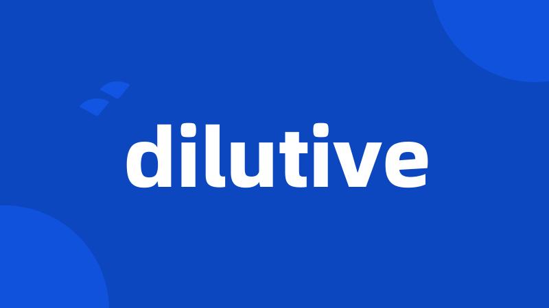 dilutive