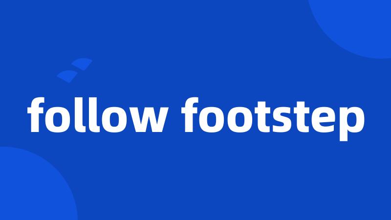 follow footstep