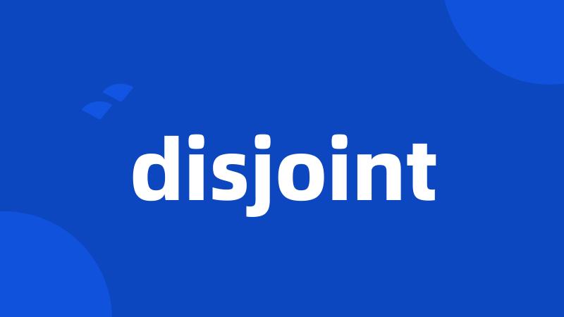 disjoint