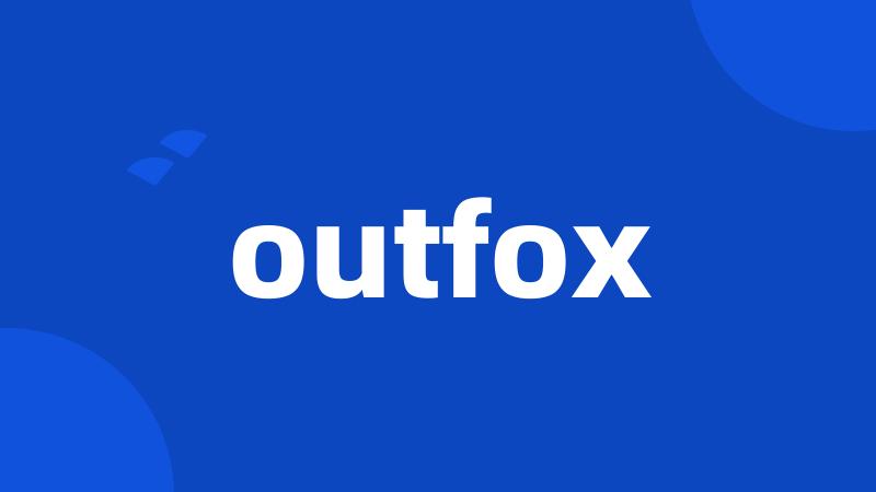 outfox