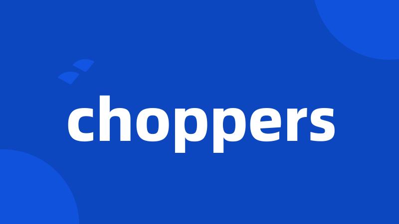 choppers