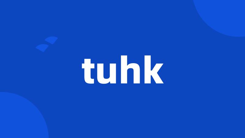 tuhk