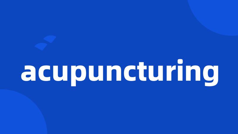 acupuncturing