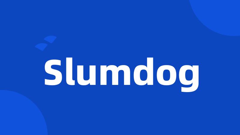 Slumdog