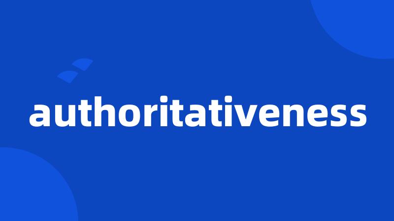 authoritativeness